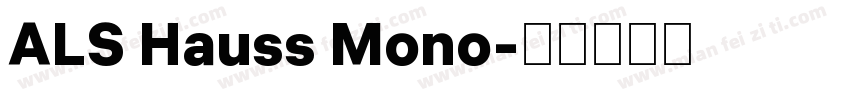 ALS Hauss Mono字体转换